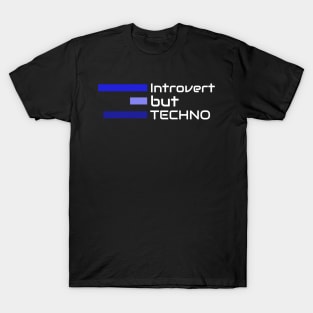 Introvert But Techno T-Shirt